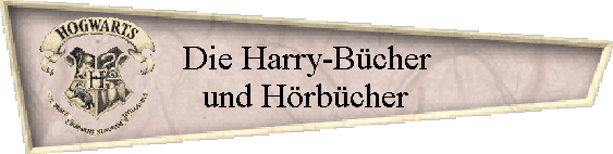 Die Harry-Bcher
und Hrbcher